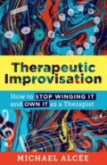 Kniha: Therapeutic Improvisation (Michael Alcee). WW Norton & Co, 2022 Kniha: Therapeutic Improvisation (Michael Alcee). WW Norton & Co, 2022