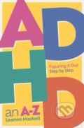 Kniha: ADHD an A-Z (Leanne Maskell). Jessica Kingsley, 2022 Kniha: ADHD an A-Z (Leanne Maskell). Jessica Kingsley, 2022