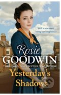Kniha: Yesterday's Shadows (Rosie Goodwin). Headline Book, 2022 Kniha: Yesterday's Shadows (Rosie Goodwin). Headline Book, 2022