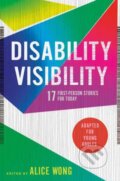 Kniha: Disability Visibility (Adapted for Young Adults) (Alice Wong). Random House, 2023 Kniha: Disability Visibility (Adapted for Young Adults) (Alice Wong). Random House, 2023
