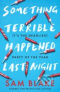 Kniha: Something Terrible Happened Last Night (Sam Blake). Gill Books, 2023 Kniha: Something Terrible Happened Last Night (Sam Blake). Gill Books, 2023