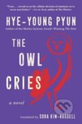 Kniha: The Owl Cries (Hye-young Pyun). , 2023 Kniha: The Owl Cries (Hye-young Pyun). , 2023