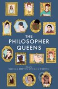Kniha: The Philosopher Queens (Lisa Whiting a Rebecca Buxton). Unbound, 2020 Kniha: The Philosopher Queens (Lisa Whiting a Rebecca Buxton). Unbound, 2020