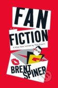 Kniha: Fan Fiction (Brent Spiner). St. Martin´s Press, 2021 Kniha: Fan Fiction (Brent Spiner). St. Martin´s Press, 2021