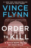 Kniha: Order to Kill (Kyle Mills a Vince Flynn). Atria/Emily Bestler Books, 2021 Kniha: Order to Kill (Kyle Mills a Vince Flynn). Atria/Emily Bestler Books, 2021