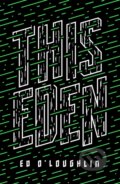Kniha: This Eden (Ed O'Loughlin). Riverrun, 2021 Kniha: This Eden (Ed O'Loughlin). Riverrun, 2021