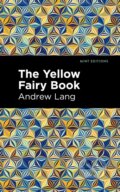 Kniha: The Yellow Fairy Book (Andrew Lang). , 2021 Kniha: The Yellow Fairy Book (Andrew Lang). , 2021