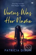 Kniha: Venus Was Her Name (Patricia Dixon). , 2022 Kniha: Venus Was Her Name (Patricia Dixon). , 2022