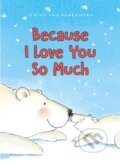 Kniha: Because I Love You So Much (Guido Genechten). Clavis Publishing, 2022 Kniha: Because I Love You So Much (Guido Genechten). Clavis Publishing, 2022