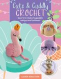 Kniha: Cute & Cuddly Crochet (Lauren Bergstrom). , 2023 Kniha: Cute & Cuddly Crochet (Lauren Bergstrom). , 2023