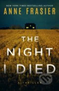 Kniha: The Night I Died (Anne Frasier). Thomas & Mercer, 2023 Kniha: The Night I Died (Anne Frasier). Thomas & Mercer, 2023