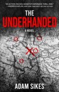 Kniha: The Underhanded (Adam Sikes). , 2024 Kniha: The Underhanded (Adam Sikes). , 2024