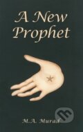 Kniha: A New Prophet (M.A. Murad). Austin Macauley Publishers, 2024 Kniha: A New Prophet (M.A. Murad). Austin Macauley Publishers, 2024