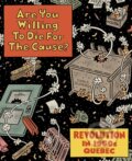Kniha: Are You Willing to Die for the Cause (Chris Oliveros). Drawn and Quarterly, 2024 Kniha: Are You Willing to Die for the Cause (Chris Oliveros). Drawn and Quarterly, 2024