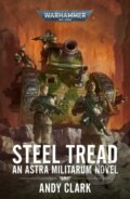 Kniha: Steel Tread (Andy Clark). Games Workshop, 2021 Kniha: Steel Tread (Andy Clark). Games Workshop, 2021