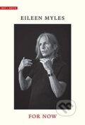 Kniha: For Now (Eileen Myles). Yale University Press, 2021 Kniha: For Now (Eileen Myles). Yale University Press, 2021