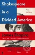 Kniha: Shakespeare in a Divided America (James Shapiro). Faber and Faber, 2021 Kniha: Shakespeare in a Divided America (James Shapiro). Faber and Faber, 2021
