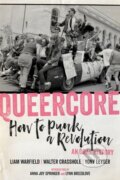 Kniha: Queercore (Liam Warfield, Walter Crasshole a Yony Leyser). PM, 2021 Kniha: Queercore (Liam Warfield, Walter Crasshole a Yony Leyser). PM, 2021