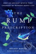 Kniha: The Rumi Prescription (Melody Moezzi). TarcherPerigee, 2021 Kniha: The Rumi Prescription (Melody Moezzi). TarcherPerigee, 2021