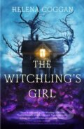 Kniha: The Witchling's Girl (Helena Coggan). Hodder and Stoughton, 2021 Kniha: The Witchling's Girl (Helena Coggan). Hodder and Stoughton, 2021
