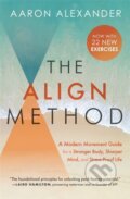 Kniha: The Align Method (Aaron Alexander). Grand Central Publishing, 2022 Kniha: The Align Method (Aaron Alexander). Grand Central Publishing, 2022