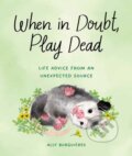 Kniha: When in Doubt, Play Dead (Ally Burguieres). Quirk Books, 2023 Kniha: When in Doubt, Play Dead (Ally Burguieres). Quirk Books, 2023