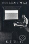 Kniha: One Man's Meat (E. B. White). , 2024 Kniha: One Man's Meat (E. B. White). , 2024