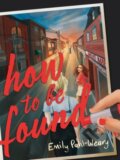 Kniha: How to Be Found (Emily Pohl-Weary). Arsenal Pulp Press, 2024 Kniha: How to Be Found (Emily Pohl-Weary). Arsenal Pulp Press, 2024