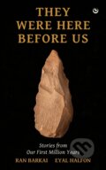 Kniha: They Were Here Before Us (Eyal Halfon a Ran Barkai). Watkins Publishing, 2024 Kniha: They Were Here Before Us (Eyal Halfon a Ran Barkai). Watkins Publishing, 2024