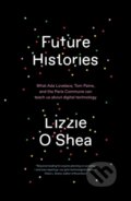 Kniha: Future Histories (Lizzie O'Shea). Verso, 2021 Kniha: Future Histories (Lizzie O'Shea). Verso, 2021