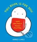 Kniha: This Book Is for You (Worry Lines). Ten speed, 2021 Kniha: This Book Is for You (Worry Lines). Ten speed, 2021