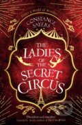 Kniha: The Ladies of the Secret Circus (Constance Sayers). Piatkus, 2021 Kniha: The Ladies of the Secret Circus (Constance Sayers). Piatkus, 2021