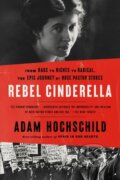 Kniha: Rebel Cinderella (Adam Hochschild). Mariner Books, 2021 Kniha: Rebel Cinderella (Adam Hochschild). Mariner Books, 2021