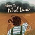 Kniha: When the Wind Came (Jan Andrews). Kids Can, 2022 Kniha: When the Wind Came (Jan Andrews). Kids Can, 2022