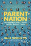Kniha: Parent Nation (Dana Suskind a Lydia Denworth). , 2022 Kniha: Parent Nation (Dana Suskind a Lydia Denworth). , 2022