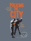Kniha: Policing the City (Didier Fassin, Frederic Debomy a Jake Raynal). Other Press, 2022 Kniha: Policing the City (Didier Fassin, Frederic Debomy a Jake Raynal). Other Press, 2022