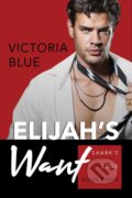 Kniha: Elijah's Want (Victoria Blue). Waterhouse Press, 2022 Kniha: Elijah's Want (Victoria Blue). Waterhouse Press, 2022