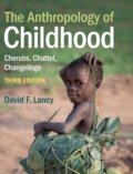 Kniha: The Anthropology of Childhood (David F. Lancy). Cambridge University Press, 2022 Kniha: The Anthropology of Childhood (David F. Lancy). Cambridge University Press, 2022