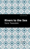 Kniha: Rivers to the Sea (Sara Teasdale). West Margin Press, 2022 Kniha: Rivers to the Sea (Sara Teasdale). West Margin Press, 2022