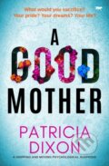 Kniha: A Good Mother (Patricia Dixon). Open Road Media, 2023 Kniha: A Good Mother (Patricia Dixon). Open Road Media, 2023