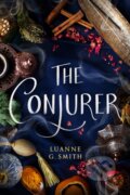 Kniha: The Conjurer (Luanne G. Smith). , 2021 Kniha: The Conjurer (Luanne G. Smith). , 2021