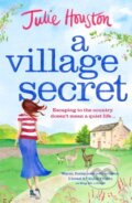 Kniha: A Village Secret (Julie Houston). Aria, 2022 Kniha: A Village Secret (Julie Houston). Aria, 2022