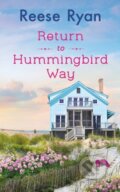 Kniha: Return to Hummingbird Way (Reese Ryan). Forever, 2023 Kniha: Return to Hummingbird Way (Reese Ryan). Forever, 2023