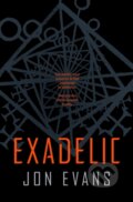 Kniha: Exadelic (Jon Evans). Tor Books, 2023 Kniha: Exadelic (Jon Evans). Tor Books, 2023