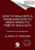 Kniha: How to Walk into a Room (Emily P. Freeman). HarperOne, 2024 Kniha: How to Walk into a Room (Emily P. Freeman). HarperOne, 2024