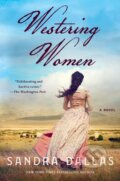 Kniha: Westering Women (Sandra Dallas). St. Martins Griffin, 2021 Kniha: Westering Women (Sandra Dallas). St. Martins Griffin, 2021