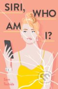 Kniha: Siri, Who Am I? (Sam Tschida). Quirk Books, 2021 Kniha: Siri, Who Am I? (Sam Tschida). Quirk Books, 2021