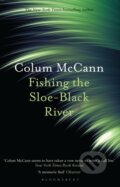 Kniha: Fishing the Sloe-Black River (Colum McCann). Bloomsbury, 2021 Kniha: Fishing the Sloe-Black River (Colum McCann). Bloomsbury, 2021