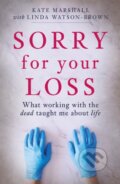 Kniha: Sorry For Your Loss (Kate Marshall). , 2022 Kniha: Sorry For Your Loss (Kate Marshall). , 2022