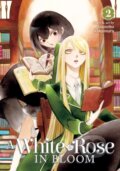 Kniha: A White Rose in Bloom Vol. 2 (Asumiko Nakamura). Seven Seas, 2022 Kniha: A White Rose in Bloom Vol. 2 (Asumiko Nakamura). Seven Seas, 2022